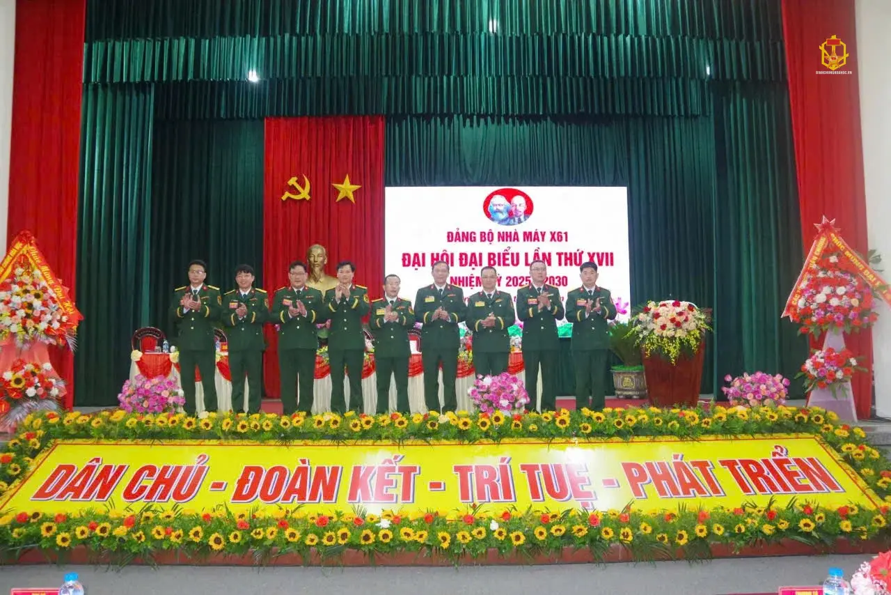 ĐẠI HỘI ĐẠI BIỂU ĐẢNG BỘ NHÀ MÁY X61 LẦN THỨ XVII, NHIỆM KỲ 2025 – 2030 THÀNH CÔNG TỐT ĐẸP